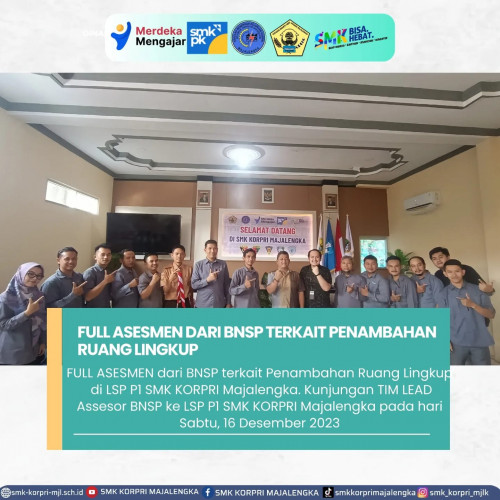 FULL ASESMEN dari BNSP terkait Penambahan Ruang Lingkup di LSP P1 SMK KORPRI Majalengka